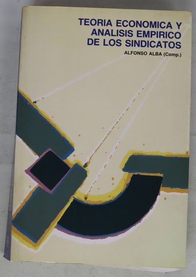 Teoría económica y análisis empírico de los sindicatos