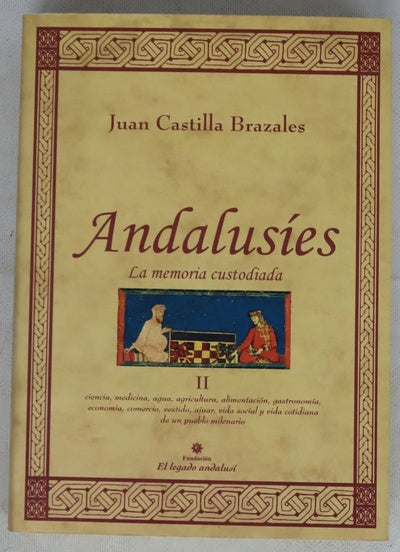 Andalusíes la memoria custodiada, tomo II