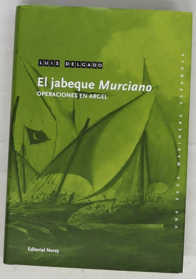 El jabeque "Murciano" : operaciones en Argel