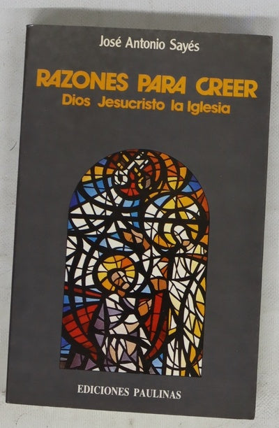 Razones para creer Dios, Jesucristo, la Iglesia
