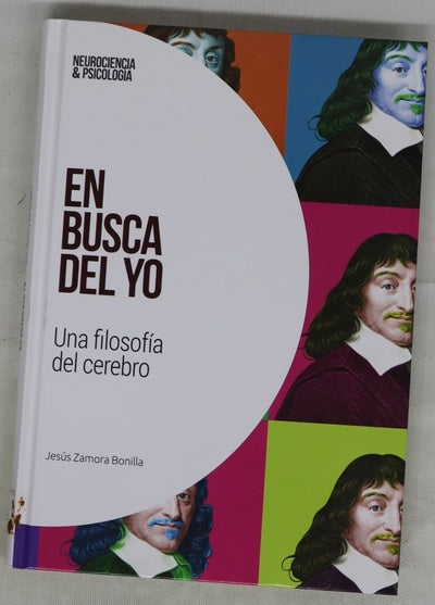 En busca del yo : una filosofía del cerebro