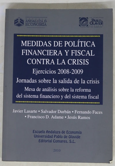 Medidas de política financiera y fiscal contra la crisis ejercicios 2008-2009 : jornadas sobre la salida de la crisis, mesa de análisis sobre la reforma del sistema financiero y del sistema fiscal