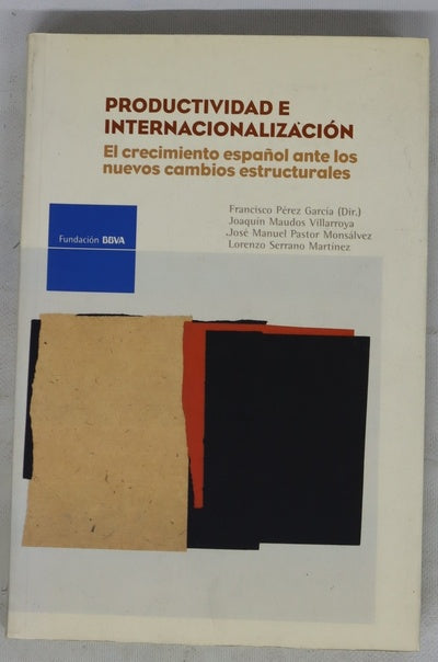 Productividad e internacionalización el crecimiento español ante los nuevos cambios estructurales