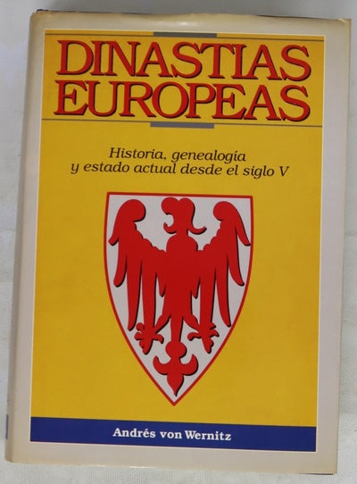 Dinastías europeas Historia, genealogía y estado actual desde el siglo V