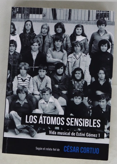 Los átomos sensibles. Vida musical de Estivi Gómez 1