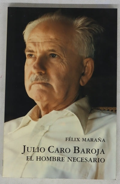 Julio Caro Baroja el hombre necesario (1914-1995)