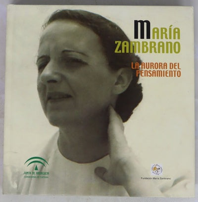 María Zambrano la aurora del pensamiento