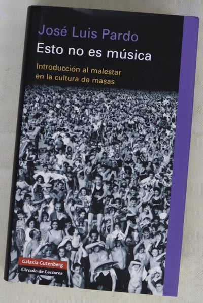 Esto no es música introducción al malestar en la cultura de masas