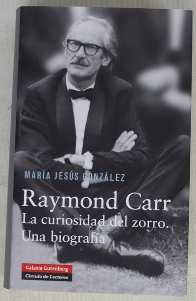 Raymond Carr la curiosidad y el zorro : una biografía