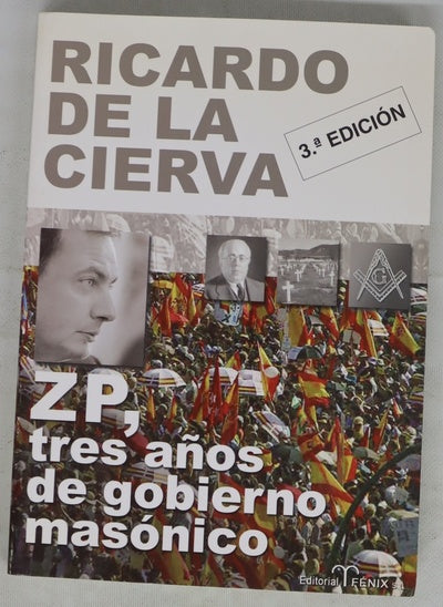 ZP, tres años de gobierno masónico análisis de la actualidad desde la historia