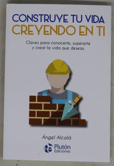 Construye tu vida creyendo en ti