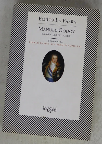 Manuel Godoy la aventura del poder