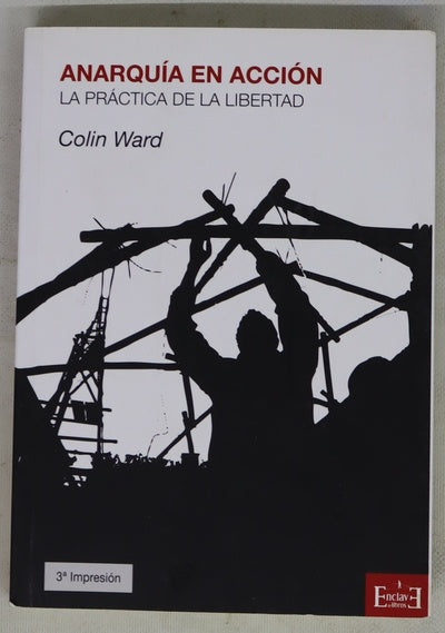 Anarquía en acción : la práctica de la libertad