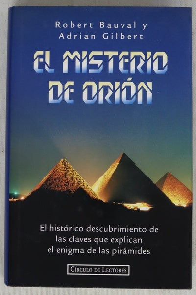 El misterio de Orión el histórico descubrimiento de las claves que explican el enigma de las pirámides