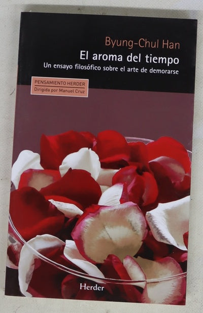 El aroma del tiempo un ensayo filosófico sobre el arte de demorarse