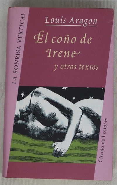 El coño de Irene seguido de El instante ; y Las aventuras de don Juan Lapolla Tiesa