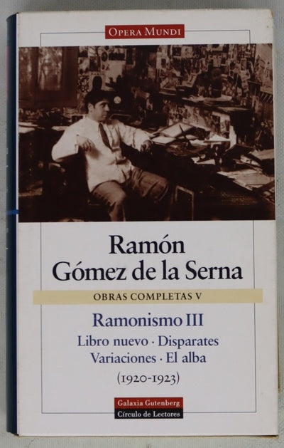 Obras completas, volumen V: Ramonismo, tomo III: Libro nuevo ; Disparates ; Variaciones ; El alba
