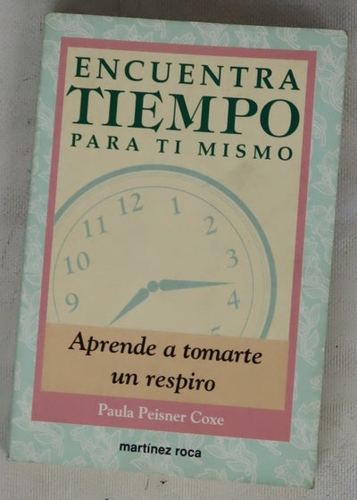 Encuentra tiempo para tí mismo aprende a tomarte un respiro