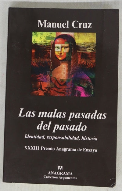 Las malas pasadas del pasado identidad, responsabilidad, historia