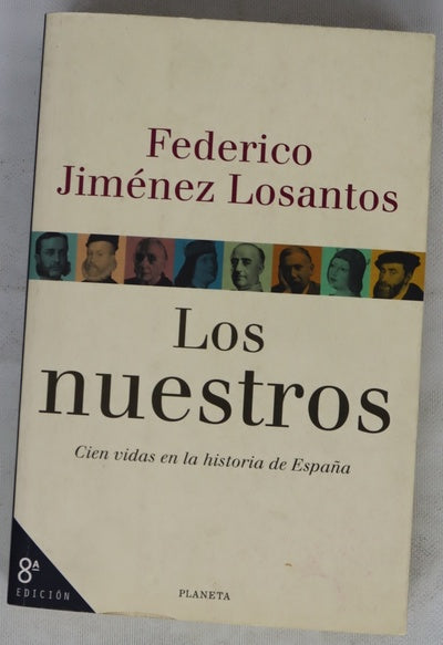 Los nuestros cien vidas en la historia de España