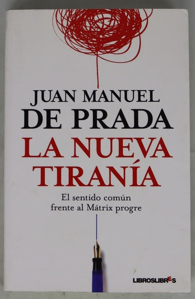 La nueva tiranía el sentido común frente al Mátrix progre