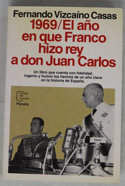 1969, el año en que Franco hizo rey a don Juan Carlos
