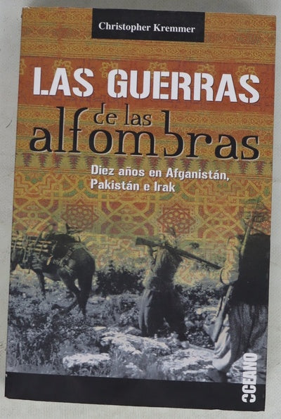 Las guerras de las alfombras diez años en Afganistán, Pakistán e Irak