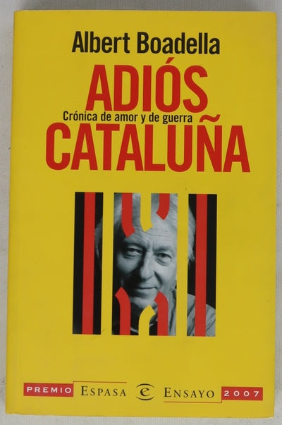Adiós Cataluña crónica de amor y de guerra