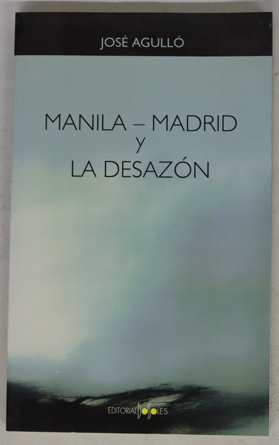 Manila, Madrid y La desazón