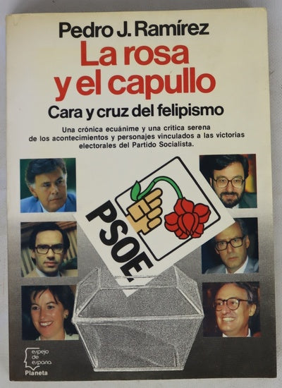 La rosa y el capullo cara y cruz del felipismo