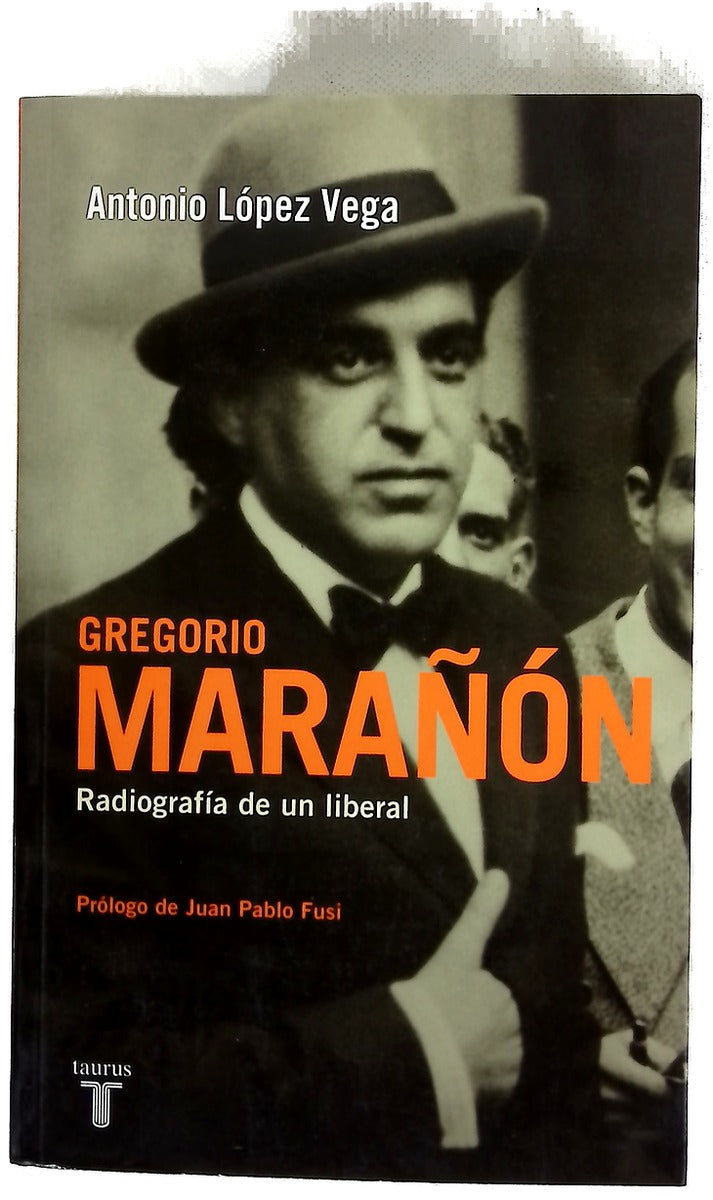 Gregorio Marañón radiografía de un liberal