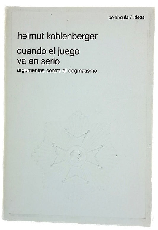 Cuando el juego va en serio argumentos contra el dogmatismo
