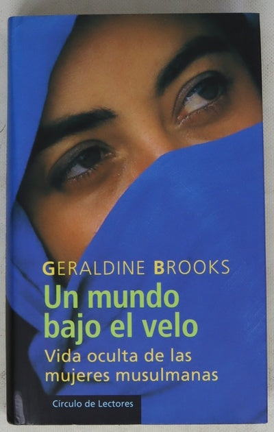 Un mundo bajo el velo vida oculta de las mujeres musulmanas