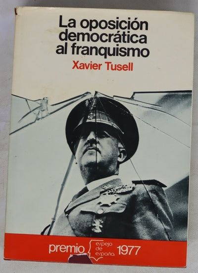 La oposición democrática al franquismo 1939-1962
