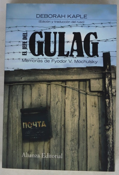 El jefe del Gulag : memorias de Fyodor V. Mochulsky