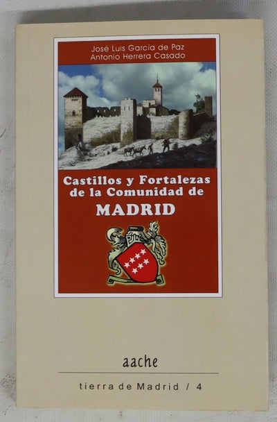 Castillos y fortalezas de la Comunidad de Madrid una guía para conocerlos y visitarlos