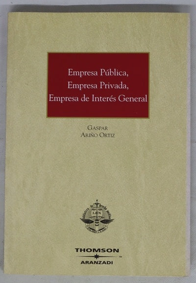 Empresa pública, empresa privada, empresa de interés general lecciones retrospectivas, de las que algo se puede aprender