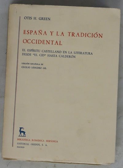 España y la tradición occidental, tomo I: el espíritu castellano en la literatura, desde El Cid hasta Calderón