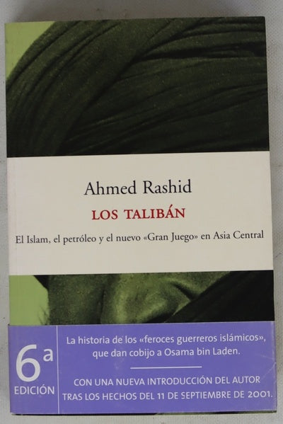 Los talibán el islam, el petróleo y el nuevo "Gran Juego" en Asia Central