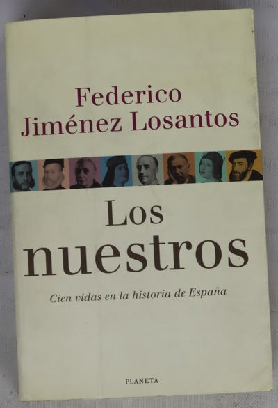 Los nuestros cien vidas en la historia de España