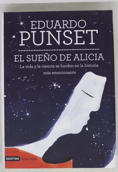 El sueño de Alicia : la vida y la ciencia se funden en la historia más emocionante