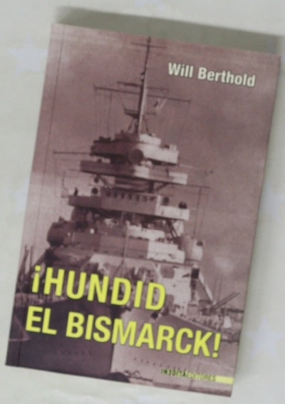 ¡Hundid el Bismarck!