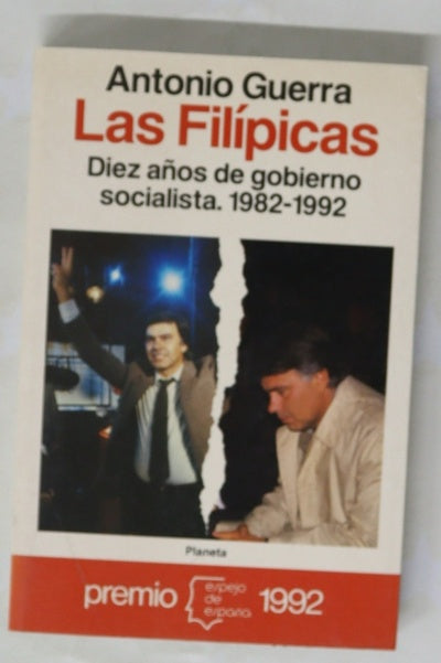 Las filípicas diez años de gobierno socialista, 1982-1992