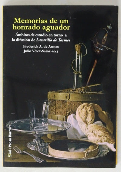 Memorias de un honrado aguador : ámbitos de estudio en torno a la difusión de "Lazarillo de Tormes" (prosa, teatro, cultura)
