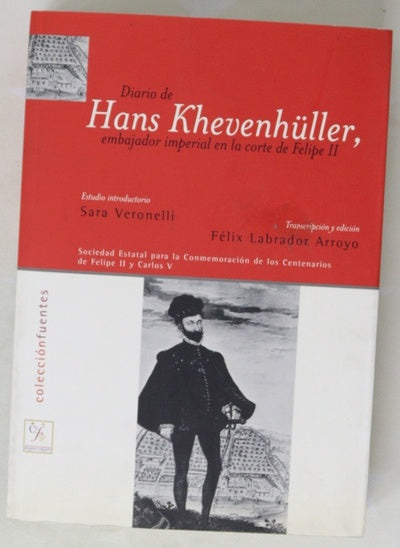 Diario de Hans Khevenhüller embajador imperial en la corte de Felipe II
