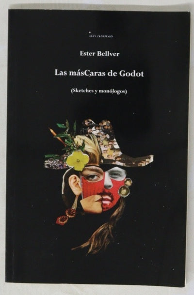 Las másCaras de Godot : (sketches y monólogos)