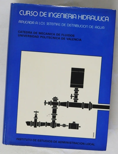 Curso de ingeniería hidráulica aplicada a los sistemas de distribución de agua