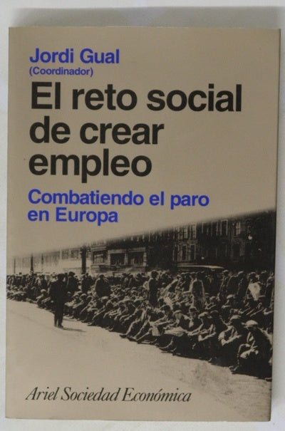 El reto social de crear empleo combatiendo el paro en Europa