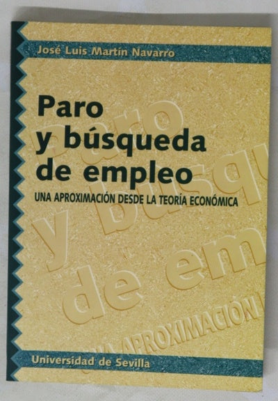 Paro y búsqueda de empleo una aproximación desde la teoría económica