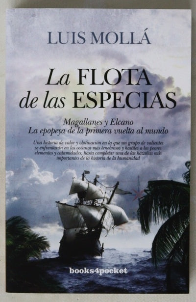 La flota de las especias : Magallanes y Elcano, la epopeya de la primera vuelta al mundo